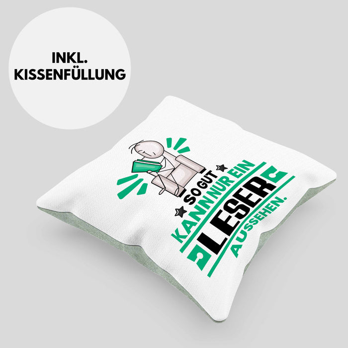 Leser Geschenk Kissen mit Füllung 40x40 So Gut Kann Nur Ein Leser Aussehen Geschenkidee (Grau) Grün Trendation