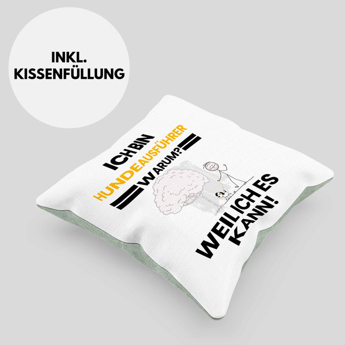 Hundeausführer Geschenk Kissen mit Füllung 40x40 Lustiger Spruch Ich Bin Hundeausführer Warum Weil Ich Es Kann Geschenkidee Bester Hundeausführer Geburtstag (Grau) Grün Trendation