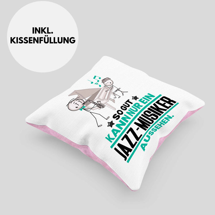 Jazz-Musiker Geschenk Kissen mit Füllung 40x40 So Gut Kann Nur Ein Jazz-Musiker Aussehen Geschenkidee (Grau) Rosa Trendation