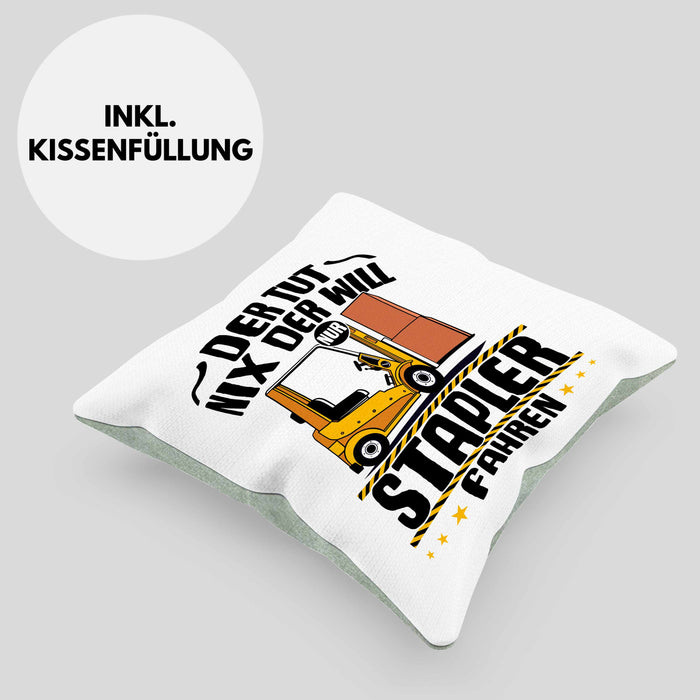 Lagerist Gabel-Staplerfahrer Kissen mit Füllung 40x40 Geschenk Staplerfahrer Geschenkidee Der Tut Nix Der Will Nur Stapler Fahren (Grau) Grün Trendation