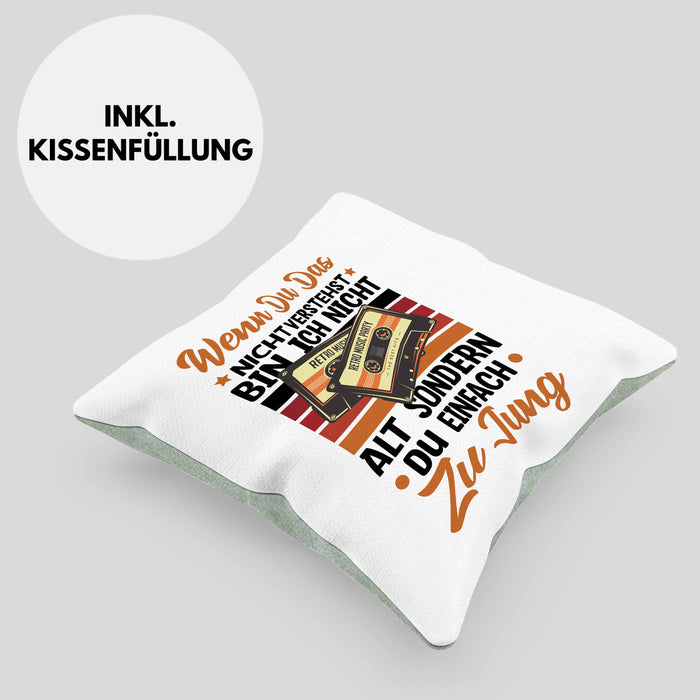 Nostalgie Kissen mit Füllung 40x40 Geschenk Kasetten Wenn Du Das Nicht Verstehst Bin Ich Nicht Zu Alt Sondern Du Zu Jung (Grau) Grün Trendation