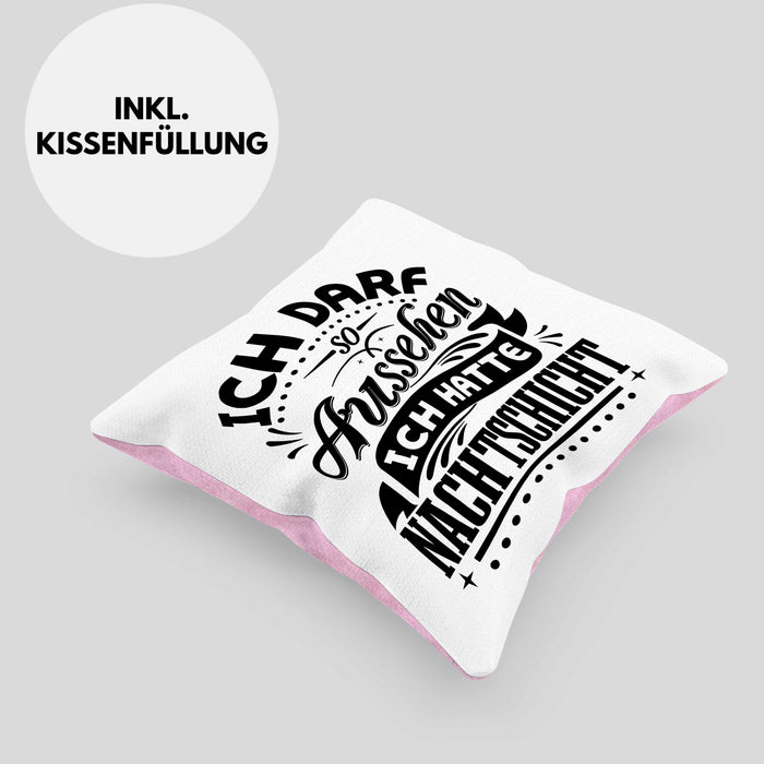 Nachtschicht Kissen mit Füllung 40x40 Geschenk Nachtschichten Ich Darf So Aussehen Geschenkidee (Grau) Rosa Trendation