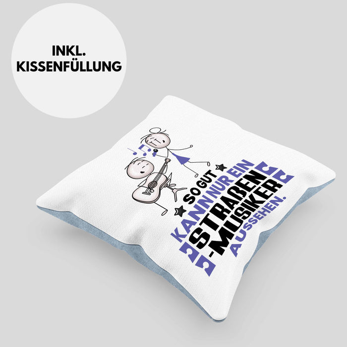 Straßenmusiker Geschenk Kissen mit Füllung 40x40 So Gut Kann Nur Ein Straßenmusiker Aussehen Geschenkidee (Grau) Blau Trendation