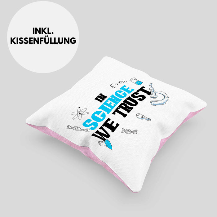 Kissen mit Füllung 40x40 Spruch "In Science We Trust" Lustiges Geschenk für Wissenschaftler Nerds (Grau) Rosa Trendation