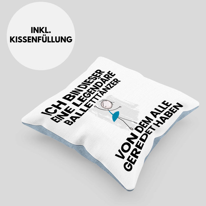 Balletttänzer Geschenk Kissen mit Füllung 40x40 Lustige Geschenkidee Geburtstag für Balletttänzer Ich Bin Dieser Legendäre Balletttänzer Von Dem Alle Geredet Haben (Grau) Blau Trendation