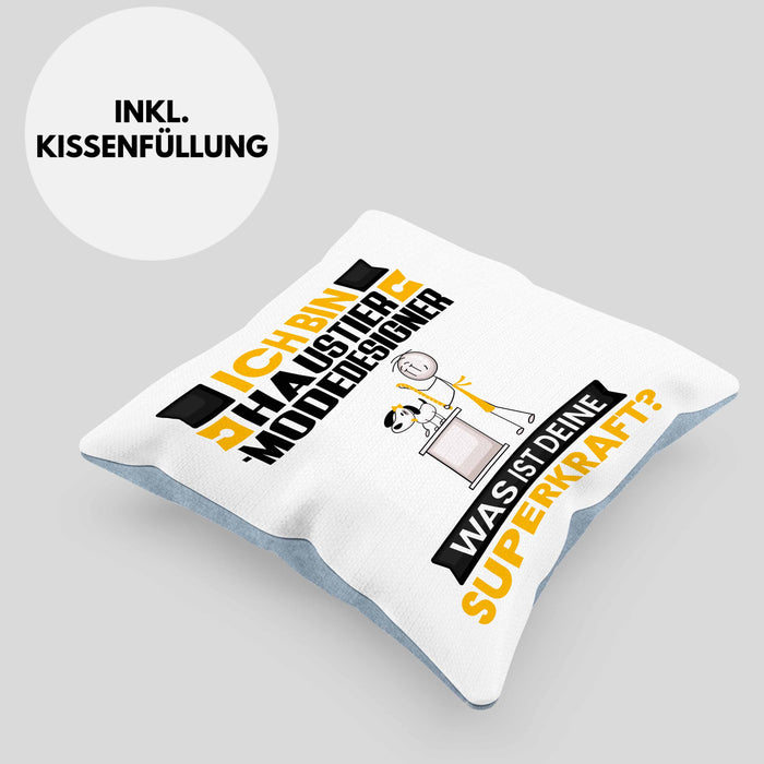 Haustier-Modedesigner Kissen mit Füllung 40x40 Geschenk für Haustier-Modedesigner Geburtstag Lustiger Spruch Was Ist Deine Superkraft (Grau) Blau Trendation