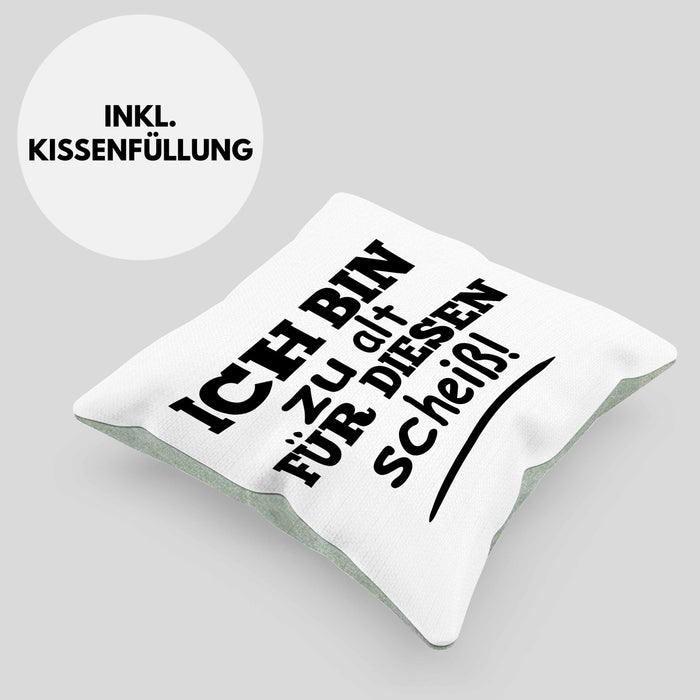 Lustige Kissen mit Füllung 40x40 mit Spruch "Ich Bin Zu Alt Für Diesen Scheiß" Lustige Geschenkidee (Grau) Grün Trendation