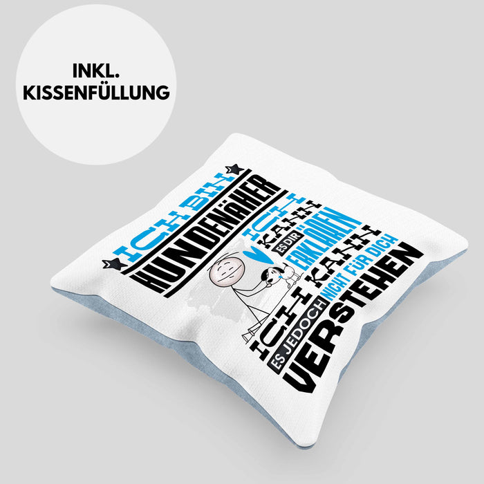 Hundenäher Geschenk Kaffee-Kissen mit Füllung 40x40 Geschenkidee für Hundenäher Ich Bin Hundenäher Ich Kann Es Dir Erklären Jedoch Nicht Für Dich Verstehen Spruch Lustig (Grau) Blau Trendation