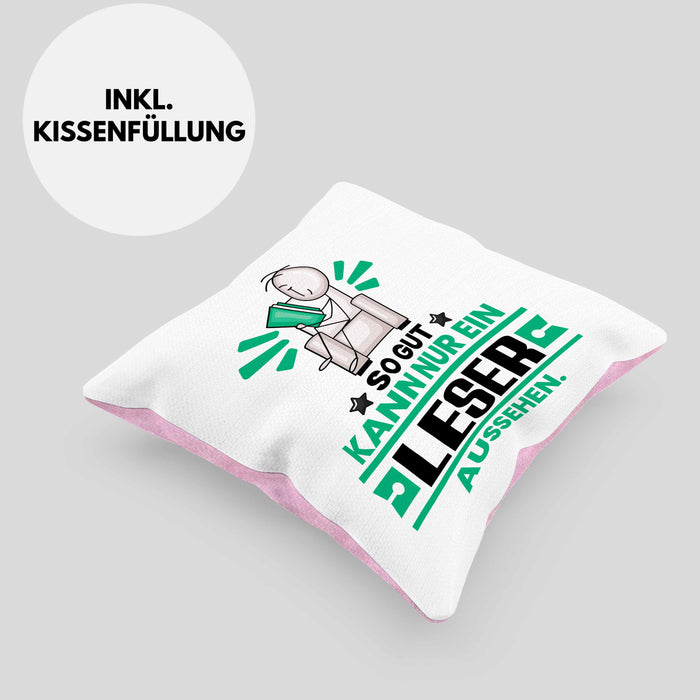 Leser Geschenk Kissen mit Füllung 40x40 So Gut Kann Nur Ein Leser Aussehen Geschenkidee (Grau) Rosa Trendation