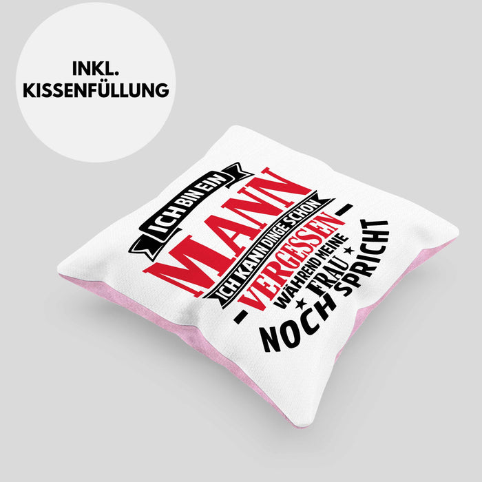 Ehemann Kissen mit Füllung 40x40 Geschenk Ich Bin Ein Mann Ich Kann Dinge Schon Vergessen Geschenk Von Ehefrau (Grau) Rosa Trendation