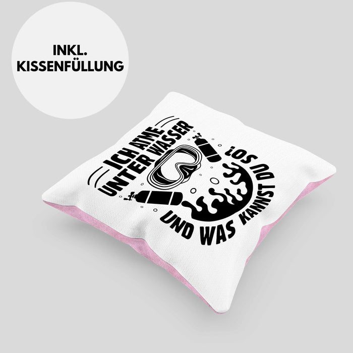 Taucher Kissen mit Füllung 40x40 Geschenkidee Männer Frauen Tauch-Profi Geschenk Ich Atme Unter Wasser Und Was Kannst Du So Häferl (Grau) Rosa Trendation