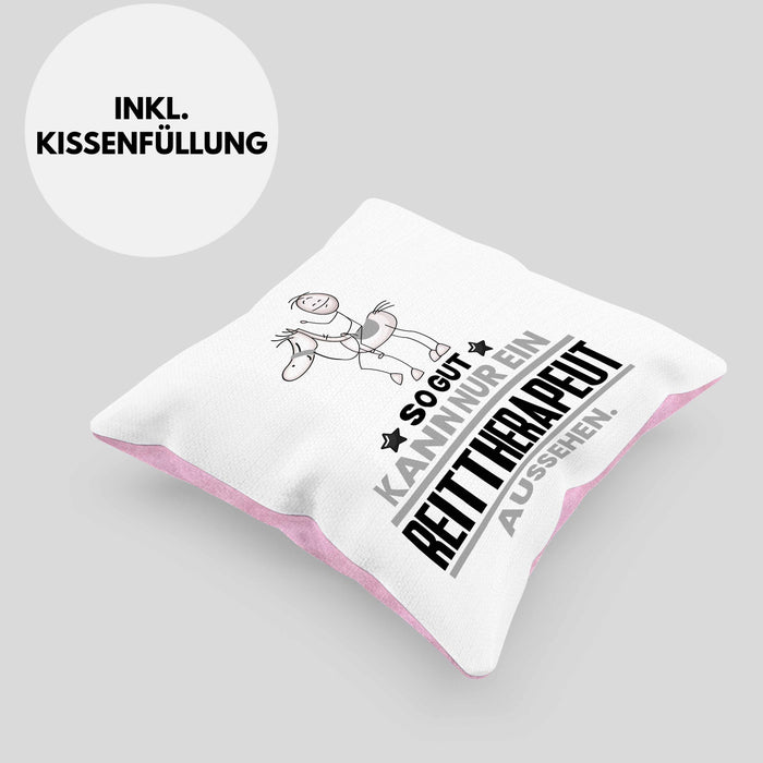Reittherapeut Geschenk Kissen mit Füllung 40x40 So Gut Kann Nur Ein Reittherapeut Aussehen Geschenkidee (Grau) Rosa Trendation