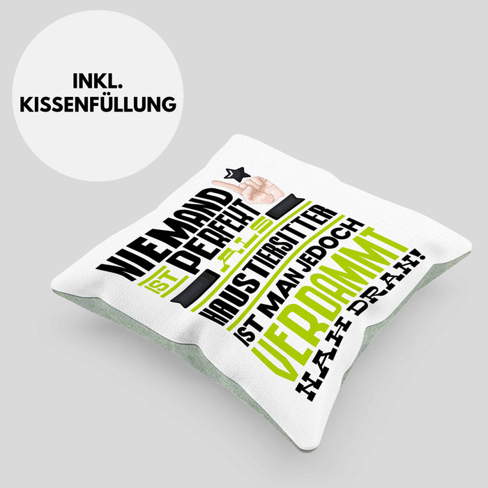 Haustiersitter Geschenk Kissen mit Füllung 40x40 Lustige Geschenkidee für Haustiersitter Geburtstag Niemand Ist Perfekt Aber Als Haustiersitter Ist Man Nah Dran (Grau) Grün Trendation