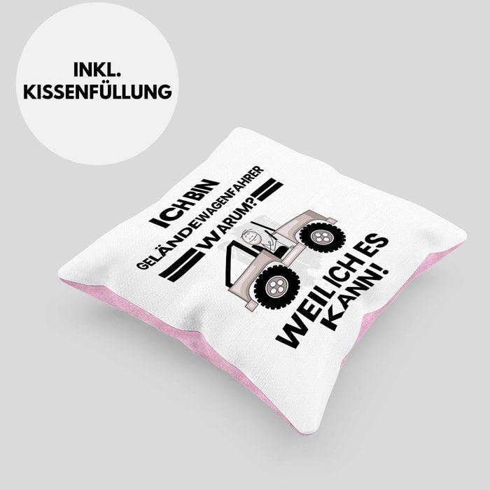 Geländewagenfahrer Geschenk Kissen mit Füllung 40x40 Lustiger Spruch Ich Bin Geländewagenfahrer Warum Weil Ich Es Kann Geschenkidee Bester Geländewagenfahrer Geburtstag (Grau) Rosa Trendation