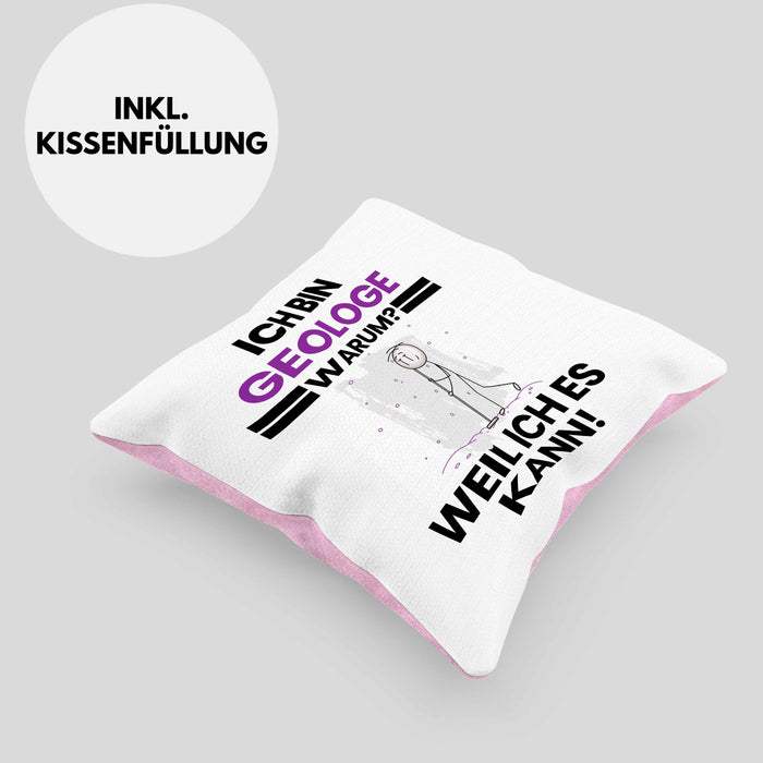 Geologe Geschenk Kissen mit Füllung 40x40 Lustiger Spruch Ich Bin Geologe Warum Weil Ich Es Kann Geschenkidee Bester Geologe Geburtstag (Grau) Rosa Trendation