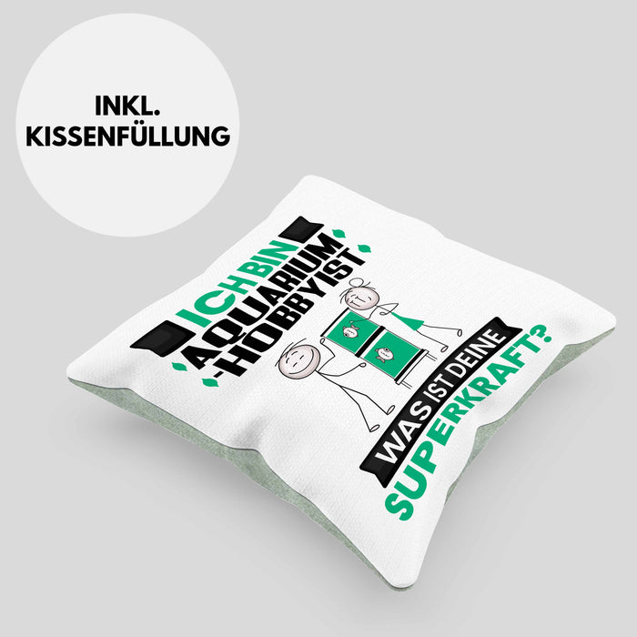 Aquarium-Hobbyist Kissen mit Füllung 40x40 Geschenk für Aquarium-Hobbyist Geburtstag Lustiger Spruch Was Ist Deine Superkraft (Grau) Grün Trendation