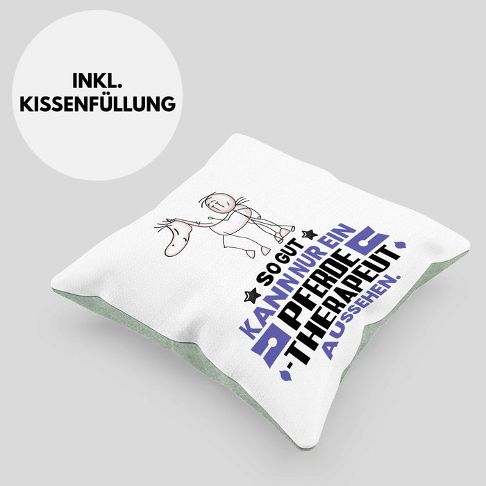 Pferdetherapeut Geschenk Kissen mit Füllung 40x40 So Gut Kann Nur Ein Pferdetherapeut Aussehen Geschenkidee (Grau) Grün Trendation
