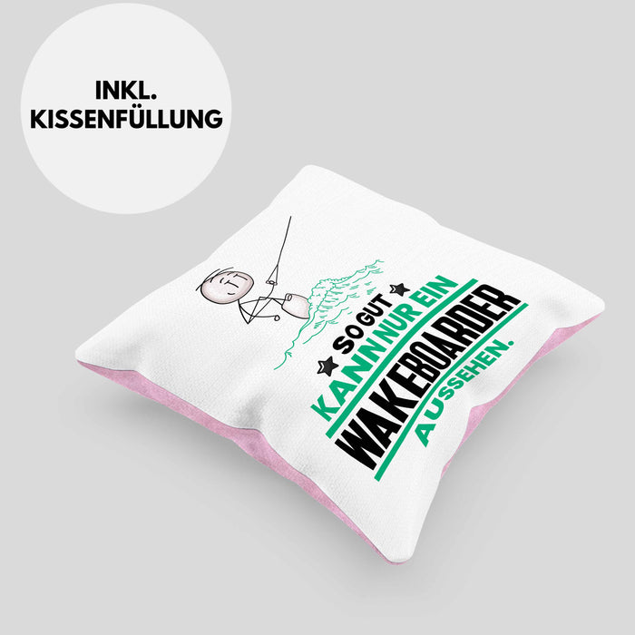 Wakeboarder Geschenk Kissen mit Füllung 40x40 So Gut Kann Nur Ein Wakeboarder Aussehen Geschenkidee (Grau) Rosa Trendation