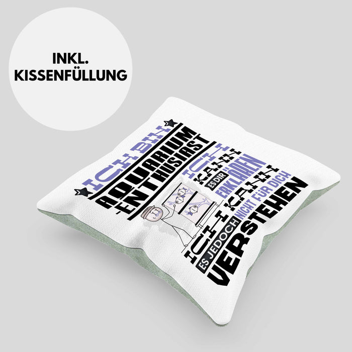 Aquarium-Enthusiast Geschenk Kaffee-Kissen mit Füllung 40x40 Geschenkidee für Aquarium-Enthusiast Ich Bin Aquarium-Enthusiast Ich Kann Es Dir Erklären Jedoch Nicht Für Dich Verstehen Spruch Lustig (Grau) Grün Trendation