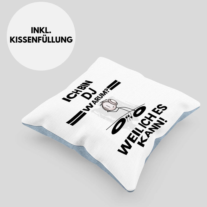 DJ Geschenk Kissen mit Füllung 40x40 Lustiger Spruch Ich Bin DJ Warum Weil Ich Es Kann Geschenkidee Bester DJ Geburtstag (Grau) Blau Trendation