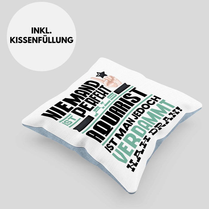 Aquarist Geschenk Kissen mit Füllung 40x40 Lustige Geschenkidee für Aquarist Geburtstag Niemand Ist Perfekt Aber Als Aquarist Ist Man Nah Dran (Grau) Blau Trendation