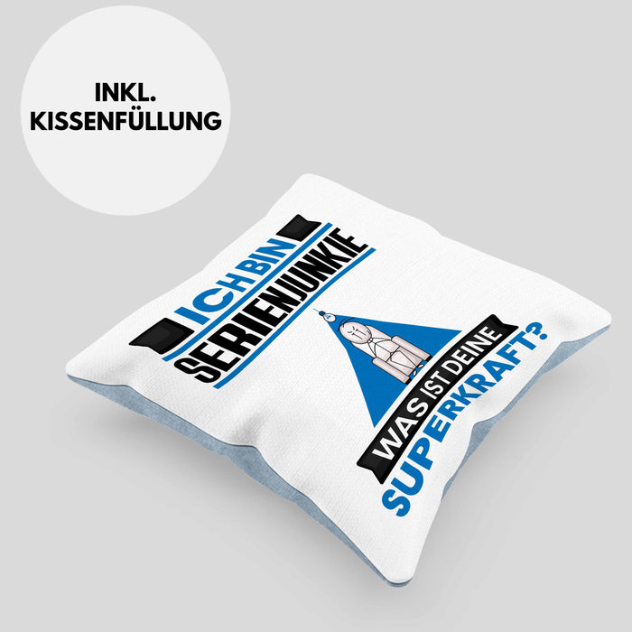 Serienjunkie Kissen mit Füllung 40x40 Geschenk für Serienjunkie Geburtstag Lustiger Spruch Was Ist Deine Superkraft (Grau) Blau Trendation