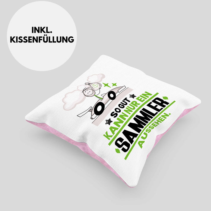 Sammler Geschenk Kissen mit Füllung 40x40 So Gut Kann Nur Ein Sammler Aussehen Geschenkidee (Grau) Rosa Trendation