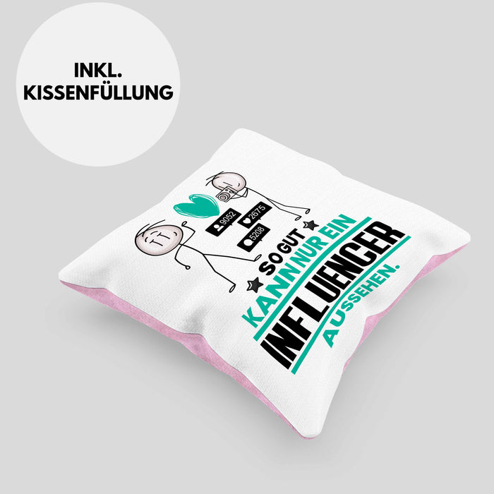 Influencer Geschenk Kissen mit Füllung 40x40 So Gut Kann Nur Ein Influencer Aussehen Geschenkidee (Grau) Rosa Trendation