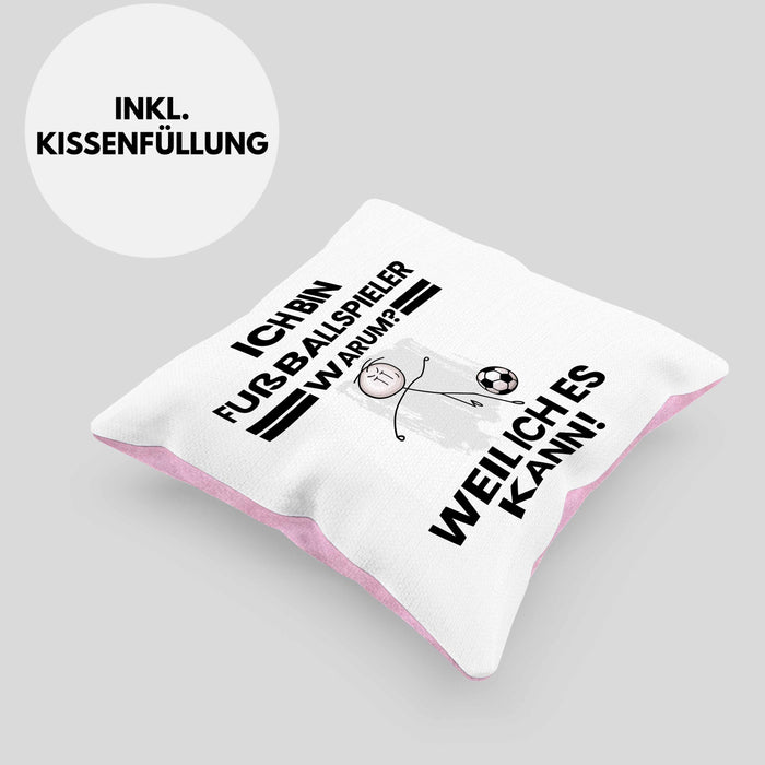 Fußballspieler Geschenk Kissen mit Füllung 40x40 Lustiger Spruch Ich Bin Fußballspieler Warum Weil Ich Es Kann Geschenkidee Bester Fußballspieler Geburtstag (Grau) Rosa Trendation
