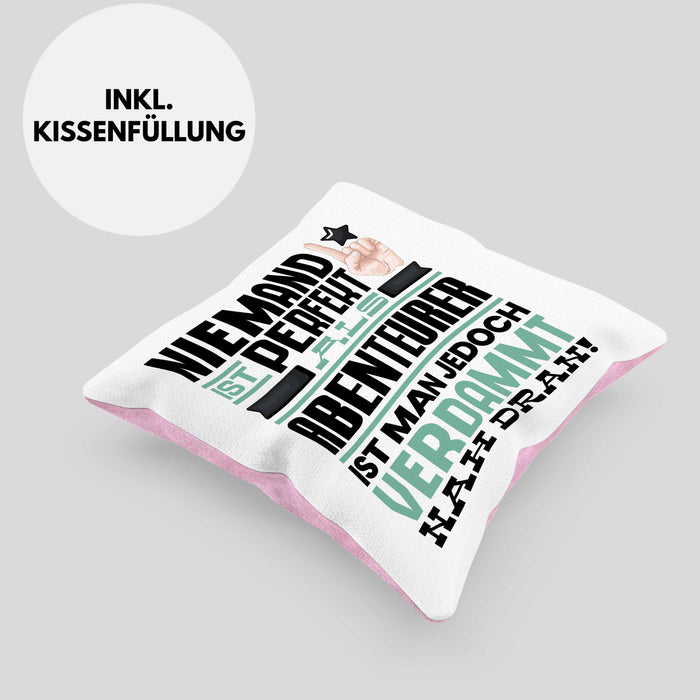 Abenteurer Geschenk Kissen mit Füllung 40x40 Lustige Geschenkidee für Abenteurer Geburtstag Niemand Ist Perfekt Aber Als Abenteurer Ist Man Nah Dran (Grau) Rosa Trendation