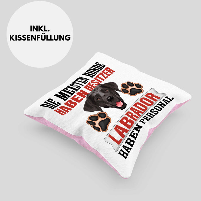 Labrador Besitzer Kissen mit Füllung 40x40 Geschenk Lustiger Spruch Geschenkidee Besitzerin Labrador Haben Personal (Grau) Rosa Trendation