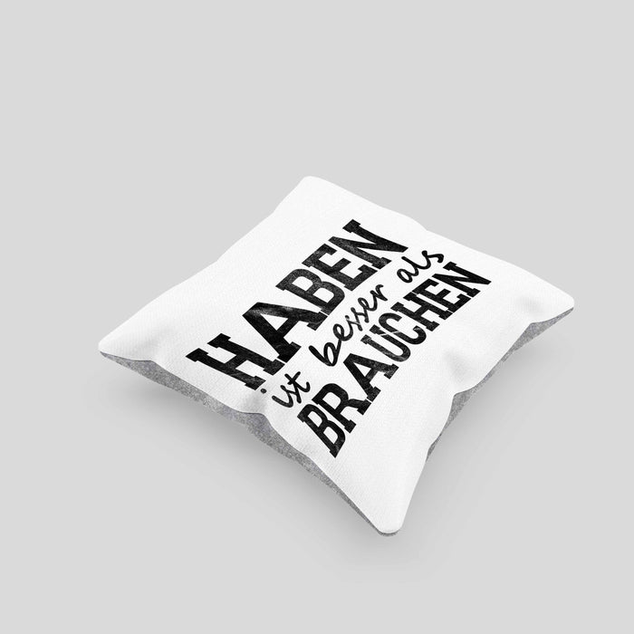 Lustige Kissen mit Füllung 40x40 mit Spruch "Haben ist besser als brauchen" (Grau) Grau Trendation