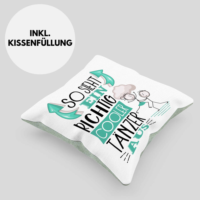 Tänzer Kissen mit Füllung 40x40 Geschenk So Sieht Ein RIchtig Cooler Tänzer Aus Geschenkidee Lustiger Spruch Geburtstag Tanzlehrer (Grau) Grün Trendation