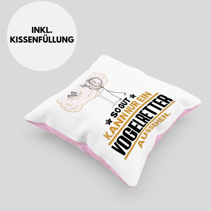 Vogelretter Geschenk Kissen mit Füllung 40x40 So Gut Kann Nur Ein Vogelretter Aussehen Geschenkidee (Grau) Rosa Trendation
