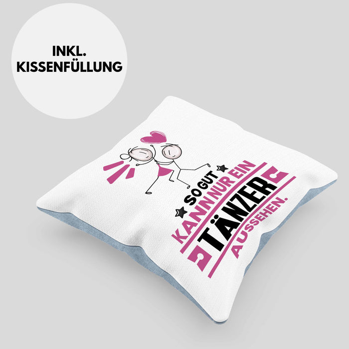 Tänzer Geschenk Kissen mit Füllung 40x40 So Gut Kann Nur Ein Tänzer Aussehen Geschenkidee (Grau) Blau Trendation