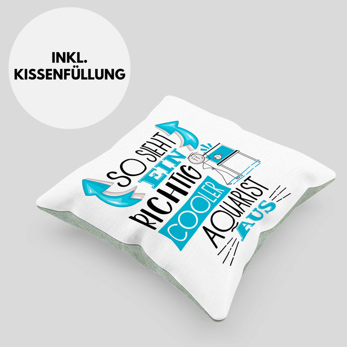 Aquarist Kissen mit Füllung 40x40 So Sieht Ein Richtig Cooler Aquarist Aus Geschenk Lustiger Spruch Geschenkidee (Grau) Grün Trendation