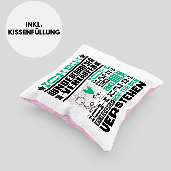 Hundebedarfsverkäufer Geschenk Kaffee-Kissen mit Füllung 40x40 Geschenkidee für Hundebedarfsverkäufer Ich Bin Hundebedarfsverkäufer Ich Kann Es Dir Erklären Jedoch Nicht Für Dich Verstehen Spruch Lustig (Grau) Rosa Trendation