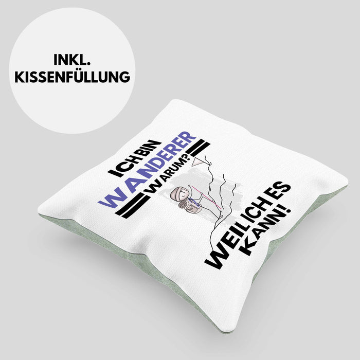 Wandern Geschenk Kissen mit Füllung 40x40 Lustiger Spruch Ich Bin Wandern Warum Weil Ich Es Kann Geschenkidee Bester Wandern Geburtstag (Grau) Grün Trendation