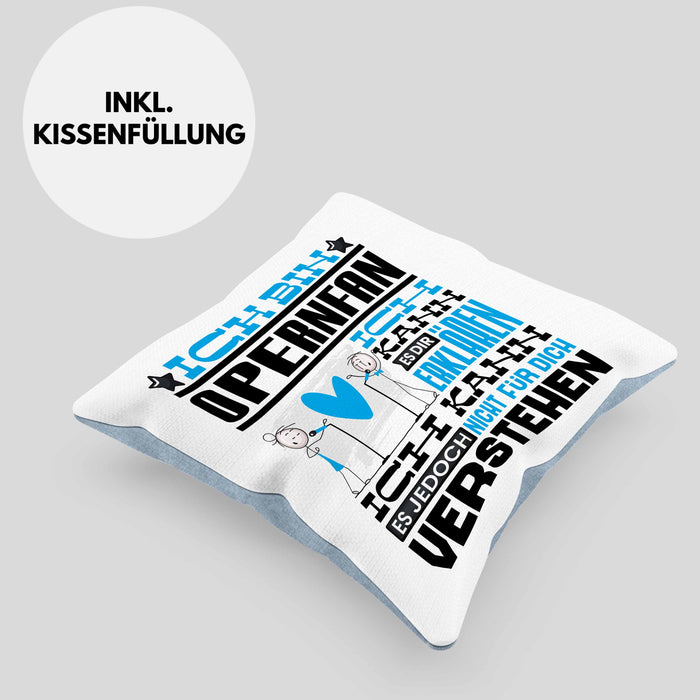 Opernfan Geschenk Kissen mit Füllung 40x40 Geschenkidee für Opernfan Geburtstag Lustig Ich Bin Opernfan Ich Kann Es Dir Erklären Aber Nicht Für Dich Verstehen (Grau) Blau Trendation