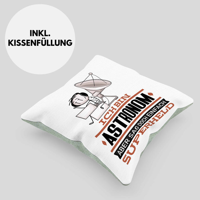 Astronom Geschenk Kissen mit Füllung 40x40 Ich Bin Astronom Aber Sag Doch Einfach Superheld Lustige Geschenkdiee für Astronom (Grau) Grün Trendation