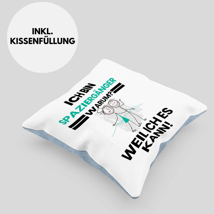 Spaziergänger Geschenk Kissen mit Füllung 40x40 Lustiger Spruch Ich Bin Spaziergänger Warum Weil Ich Es Kann Geschenkidee Bester Spaziergänger Geburtstag (Grau) Blau Trendation