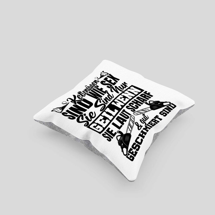 Waldarbeiter Kissen mit Füllung 40x40 Geschenk Kettensägen Sind Wie S** Sie Sind Nur G**** Wenn Sie Laut Scharf Und Gut Geschmiert Sind (Grau) Grau Trendation