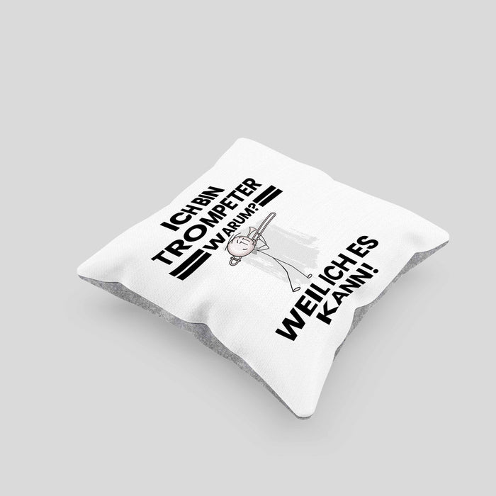 Trompeter Geschenk Kissen mit Füllung 40x40 Lustiger Spruch Ich Bin Trompeter Warum Weil Ich Es Kann Geschenkidee Bester Trompeter Geburtstag (Grau) Grau Trendation