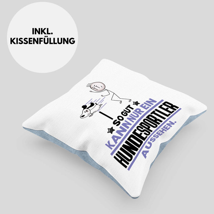 Hundesportler Geschenk Kissen mit Füllung 40x40 So Gut Kann Nur Ein Hundesportler Aussehen Geschenkidee (Grau) Blau Trendation