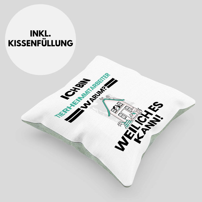 Tierheimmitarbeiter Geschenk Kissen mit Füllung 40x40 Lustiger Spruch Ich Bin Tierheimmitarbeiter Warum Weil Ich Es Kann Geschenkidee Bester Tierheimmitarbeiter Geburtstag (Grau) Grün Trendation