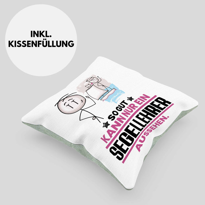 Segellehrer Geschenk Kissen mit Füllung 40x40 So Gut Kann Nur Ein Segellehrer Aussehen Geschenkidee (Grau) Grün Trendation