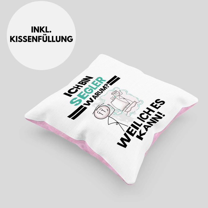 Segler Geschenk Kissen mit Füllung 40x40 Lustiger Spruch Ich Bin Segler Warum Weil Ich Es Kann Geschenkidee Bester Segler Geburtstag (Grau) Rosa Trendation