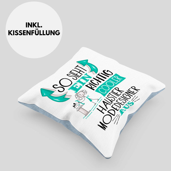 So Sieht Ein Richtig Cooler Haustier Modedesigner Aus Kissen mit Füllung 40x40 Geschenk für Haustiermodedesigner Geschenkidee Spruch (Grau) Blau Trendation