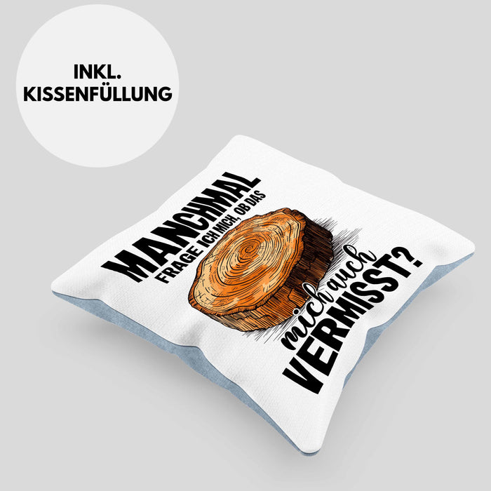 Tischler-Meister Kissen mit Füllung 40x40 Geschenk Sprüche Schreiner-Meister Manchmal Frage Ich Mich Ob Das Holz Mich Auch Vermisst (Grau) Blau Trendation