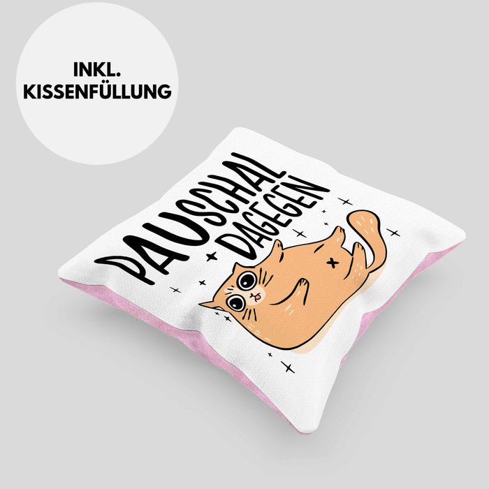 Katzen Kissen mit Füllung 40x40 Pauschal Dagegen Katze Katzenliebhaber Kater Geschenk Miau Katzenbesitzerin Geschenkidee Humor Sarkasmus (Grau) Rosa Trendation